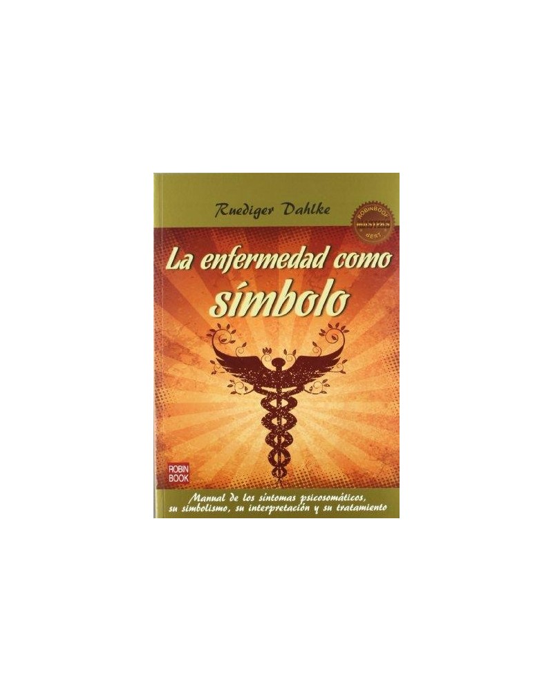 Libro La Enfermedad Como Simbolo, de Rudiger Dahlke. Ed. robin Book