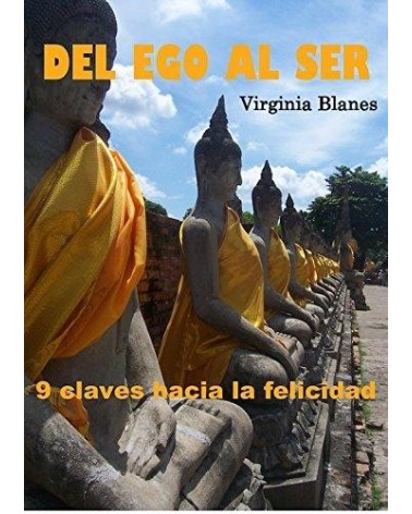 Del ego al ser (Sentido Oculto) , de Virginia Blanes. 9 Claves hacia la Felicidad