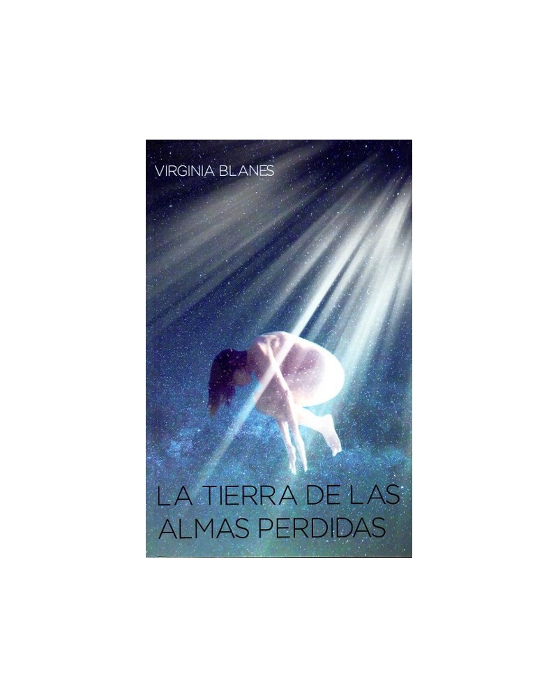 La tierra de las almas perdidas. De Virginia Blanes Aragón. ISBN: 9788460874232