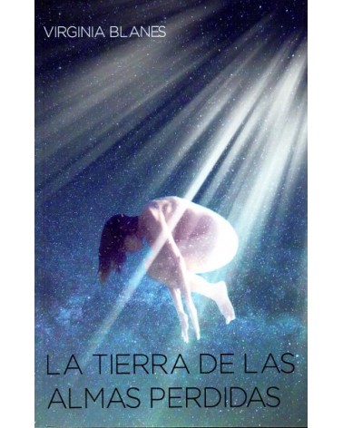 La tierra de las almas perdidas. De Virginia Blanes Aragón. ISBN: 9788460874232