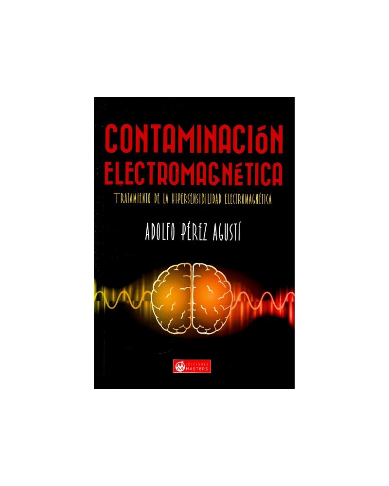 Contaminación electromagnética. Adolfo Pérez Agustí. Ed. Masters, 2016