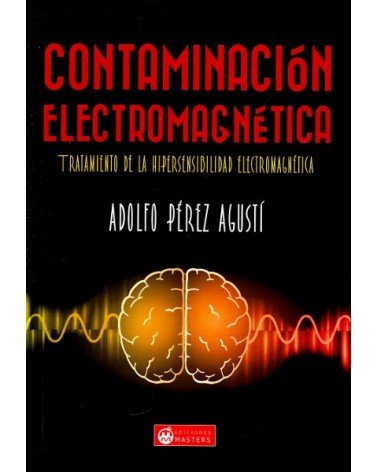 Contaminación electromagnética. Adolfo Pérez Agustí. Ed. Masters, 2016