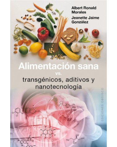 Alimentación sana vs. transgénicos, aditivos y nanotecnología