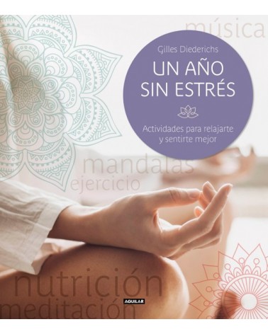 Un año sin estrés. Gilles Diederichs. Ed. Aguilar Ocio, septiembre 2016