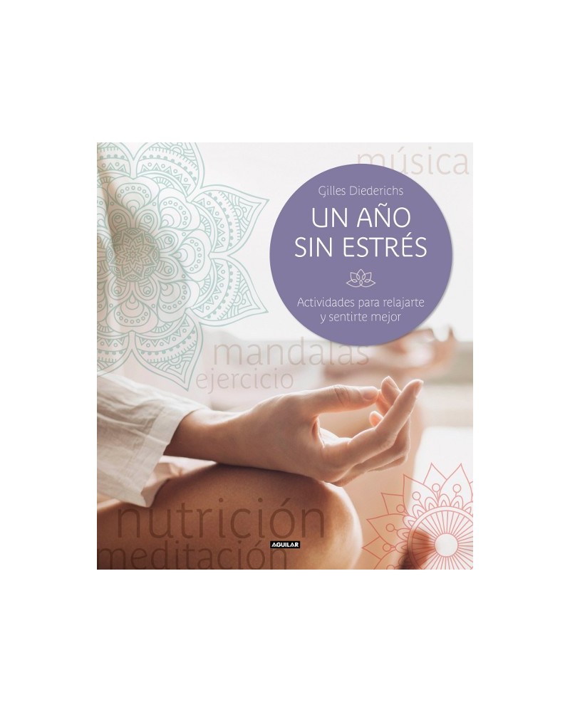 Un año sin estrés. Gilles Diederichs. Ed. Aguilar Ocio, septiembre 2016