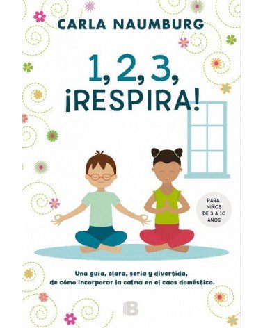 1, 2, 3 ¡Respira! Por Carla Naumburg. Ediciones B