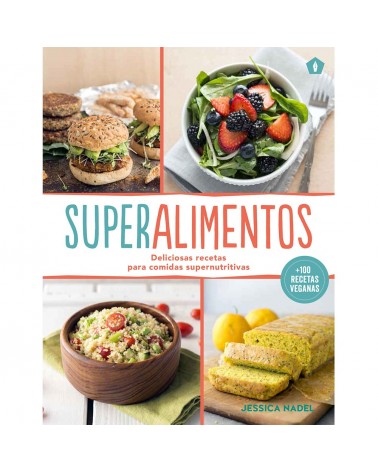 Superalimentos. Por Jessica Nadel. Ed. 5 Tintas  Deliciosas recetas para comidas supernutritivas