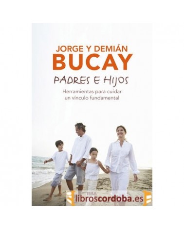 Jorge Bucay y Demian Bucay. Ed. RBA
