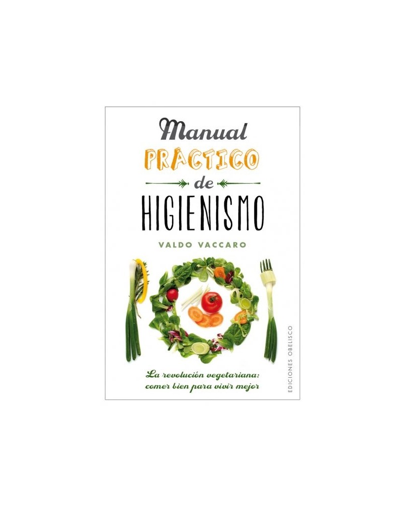 Manual práctico de higienismo. Por Valdo Vaccaro. Ed. Obelisco, 2016