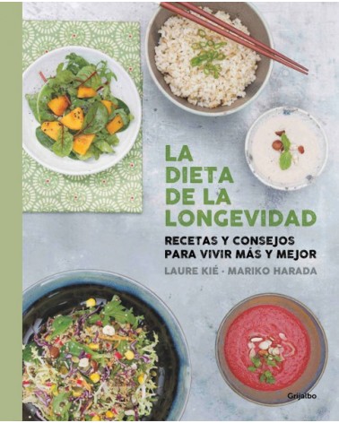 La dieta de la longevidad. Por Laure Kié / Dra. Kathy Bonan. Ed. Grijalbo, 2016