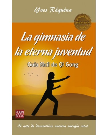 La Gimnasia De La Eterna Juventud | Yves Requena  | ed. Robin Book
