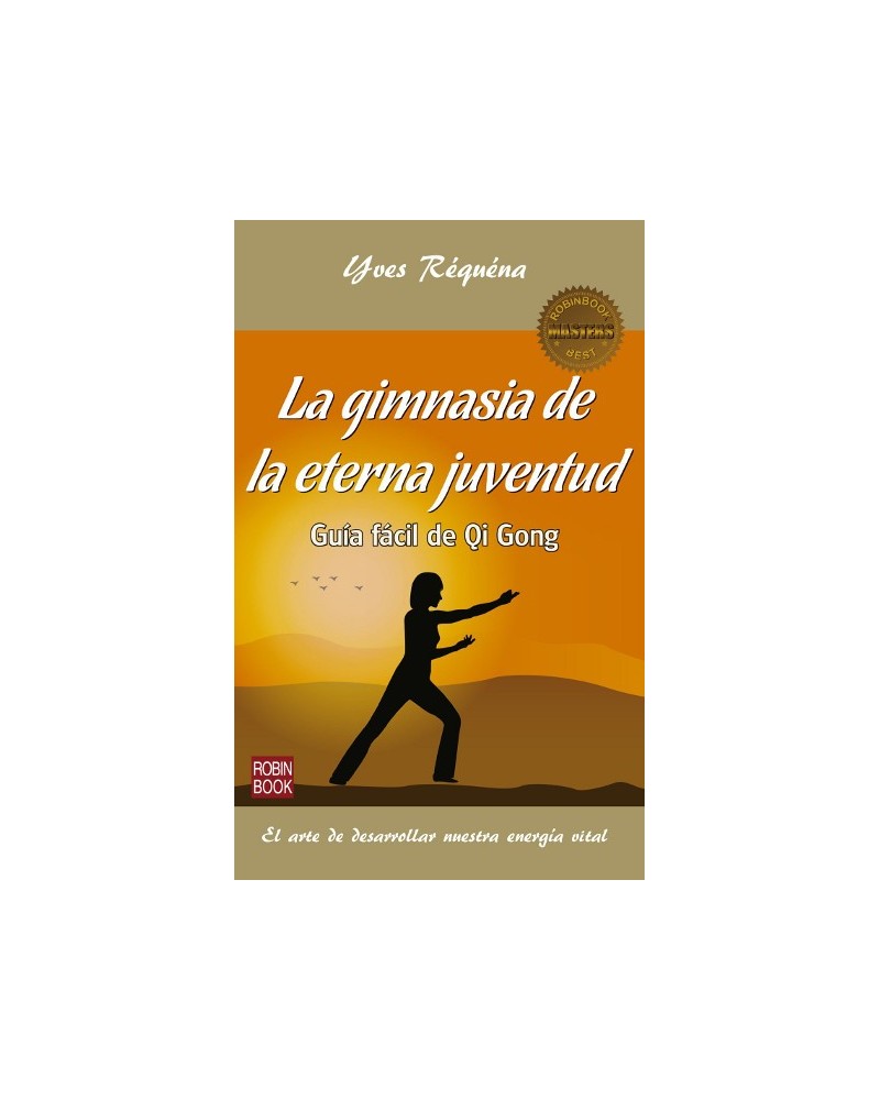 La Gimnasia De La Eterna Juventud | Yves Requena  | ed. Robin Book