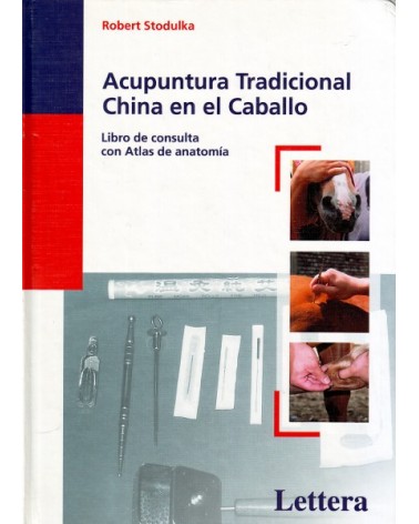 Acupuntura tradicional china en el caballo, por Robert Stodulka. Ed. Lettera
