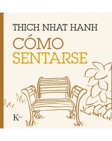 Cómo sentarse, por Thich Nhat Hanh. Ed. Kairós