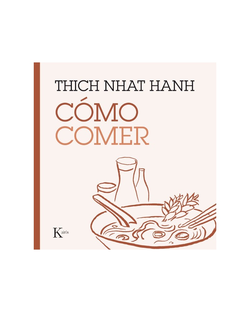 Cómo comer, por Thich Nhat Hanh. Ed. Kairós, 2016