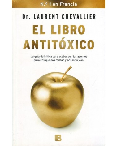 El libro antitóxico, Dr. Laurent Chevallier. Ediciones B