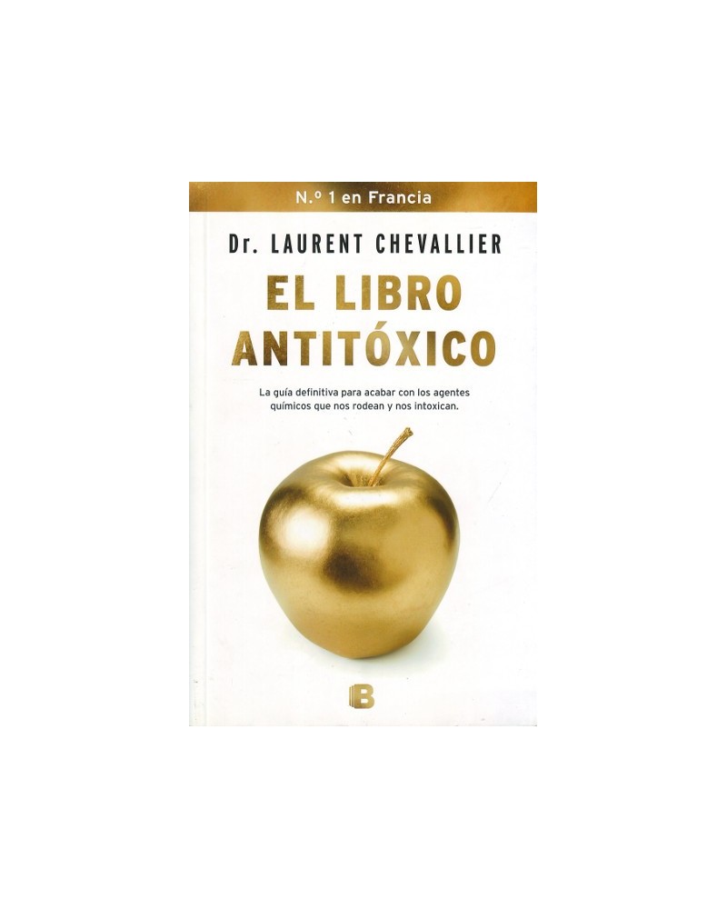 El libro antitóxico, Dr. Laurent Chevallier. Ediciones B
