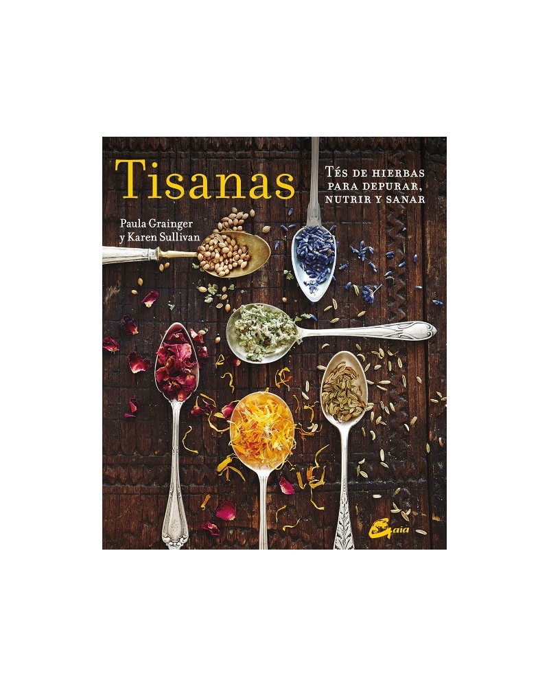Tisanas, por Paula Grainger / Karen Sullivan. Ed. Gaia