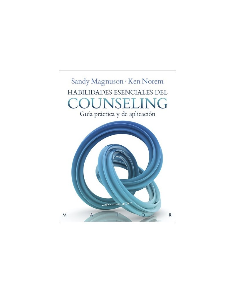 Habilidades esenciales del counseling, por Sandy MAGNUSON , Ken NOREM. Ed. Desclee de Brouwer, 2016