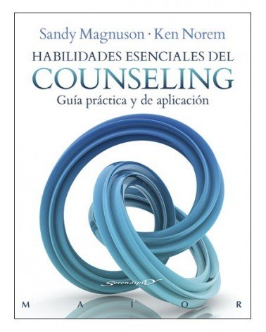 Habilidades esenciales del counseling, por Sandy MAGNUSON , Ken NOREM. Ed. Desclee de Brouwer, 2016