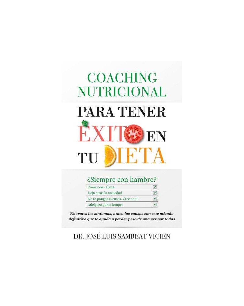 Coaching nutricional para tener éxito en tu dieta, por José Luis Sambeat Vicién. Ed. Arcopress