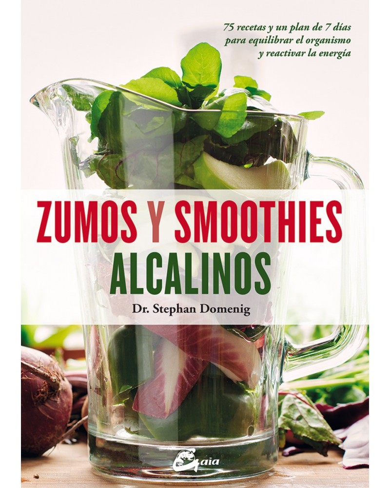 Zumos y smoothies alcalinos, por Martyna Angell / Stephan Domenig. Ed. Gaia