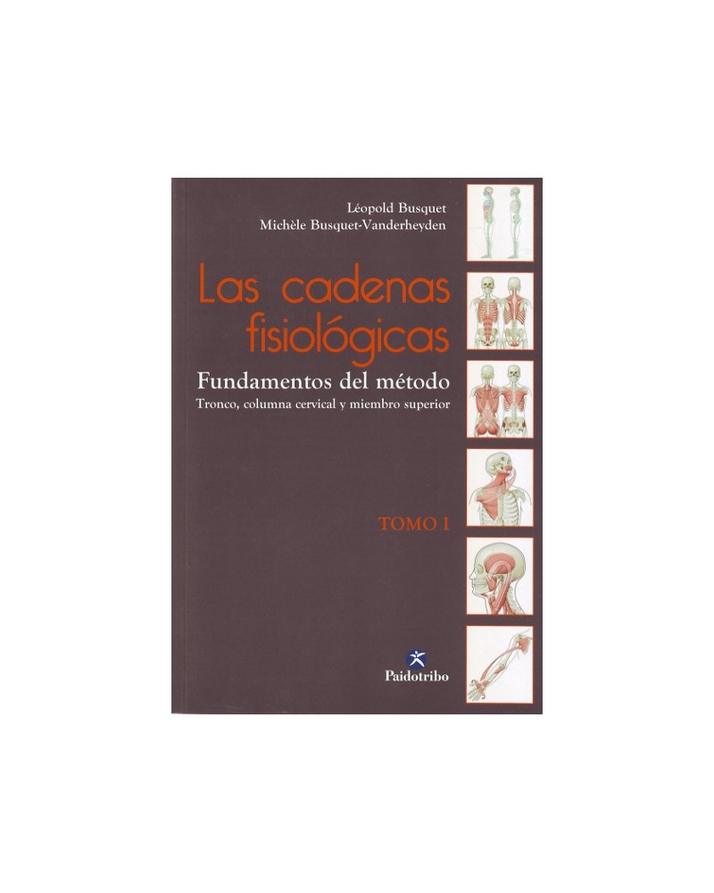 LAS CADENAS FISIOLÓGICAS - Tomo I - Fundamentos del método