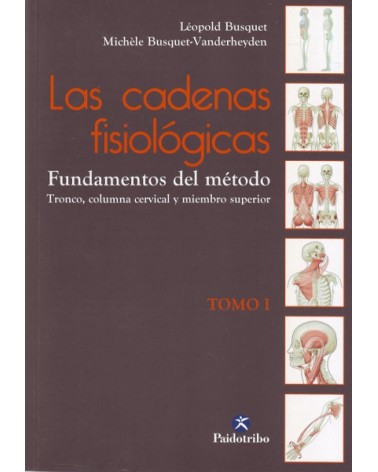 LAS CADENAS FISIOLÓGICAS - Tomo I - Fundamentos del método