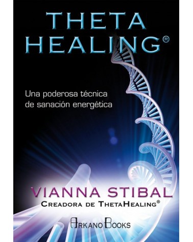 Theta Healing®, por Vianna Stibal. Ed. Arkano Books