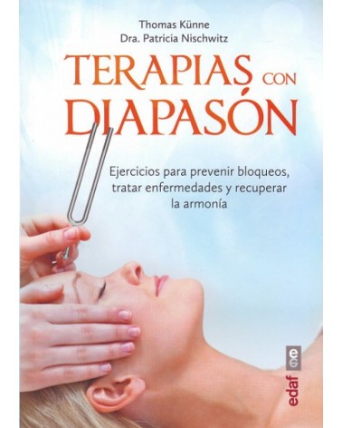Terapias con diapasón, por Thomas Künne y Patricia Nischwitz. Ed. EDAF