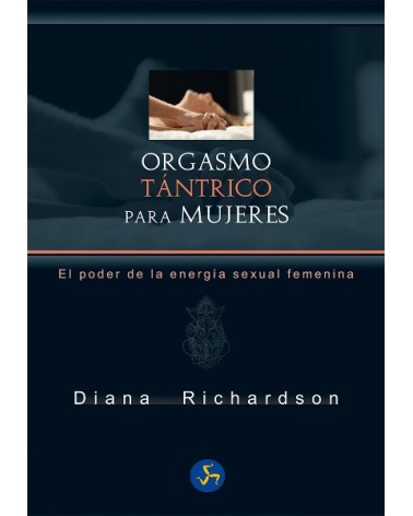 Orgasmo Tantrico Para Mujeres, por Diana Richardson. Ed. Neo Person