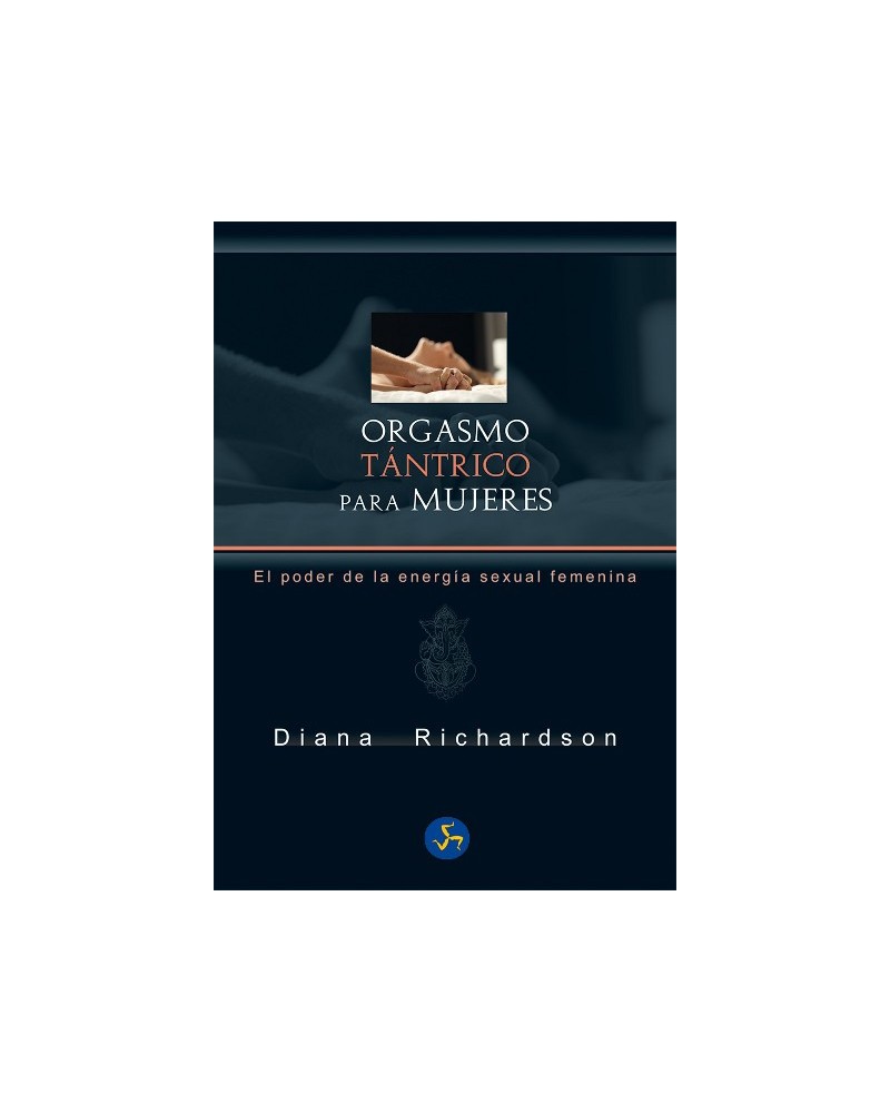 Orgasmo Tantrico Para Mujeres, por Diana Richardson. Ed. Neo Person