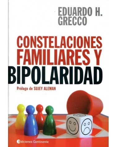 Constelaciones Familiares y bipolaridad, por Eduardo Grecco. Ed. Continente