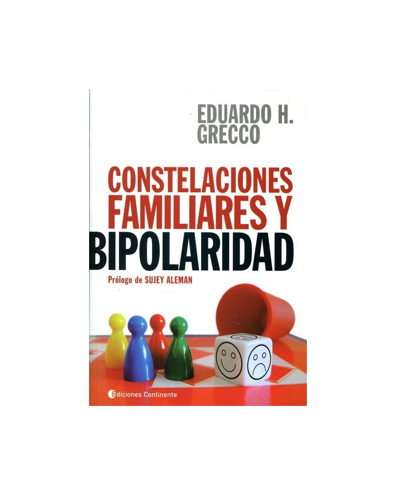 Constelaciones Familiares y bipolaridad, por Eduardo Grecco. Ed. Continente