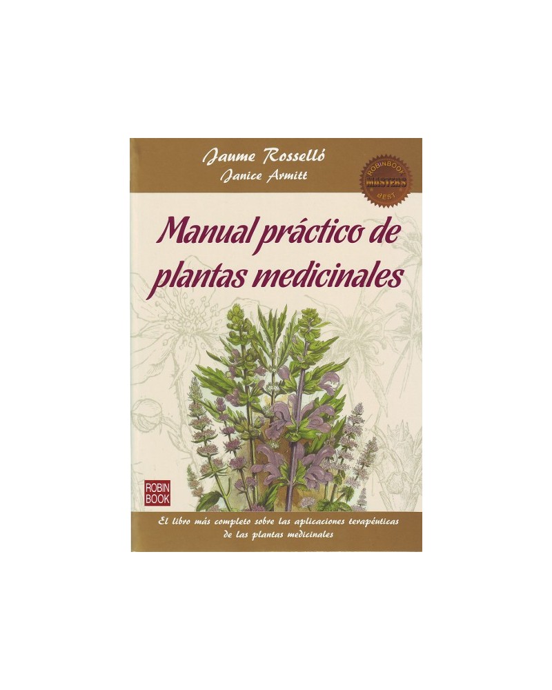 Manual práctico de plantas medicinales, por Jaume Roselló/Janice Armitt. Ed. Robinbook