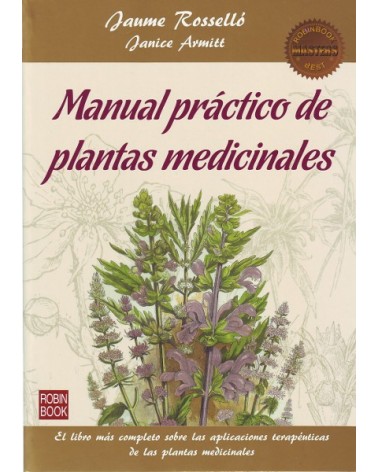 Manual práctico de plantas medicinales, por Jaume Roselló/Janice Armitt. Ed. Robinbook