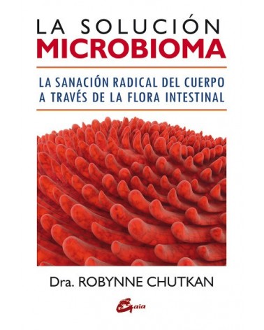 La solución microbioma, por Robynne Chutkan. Ed. Gaia