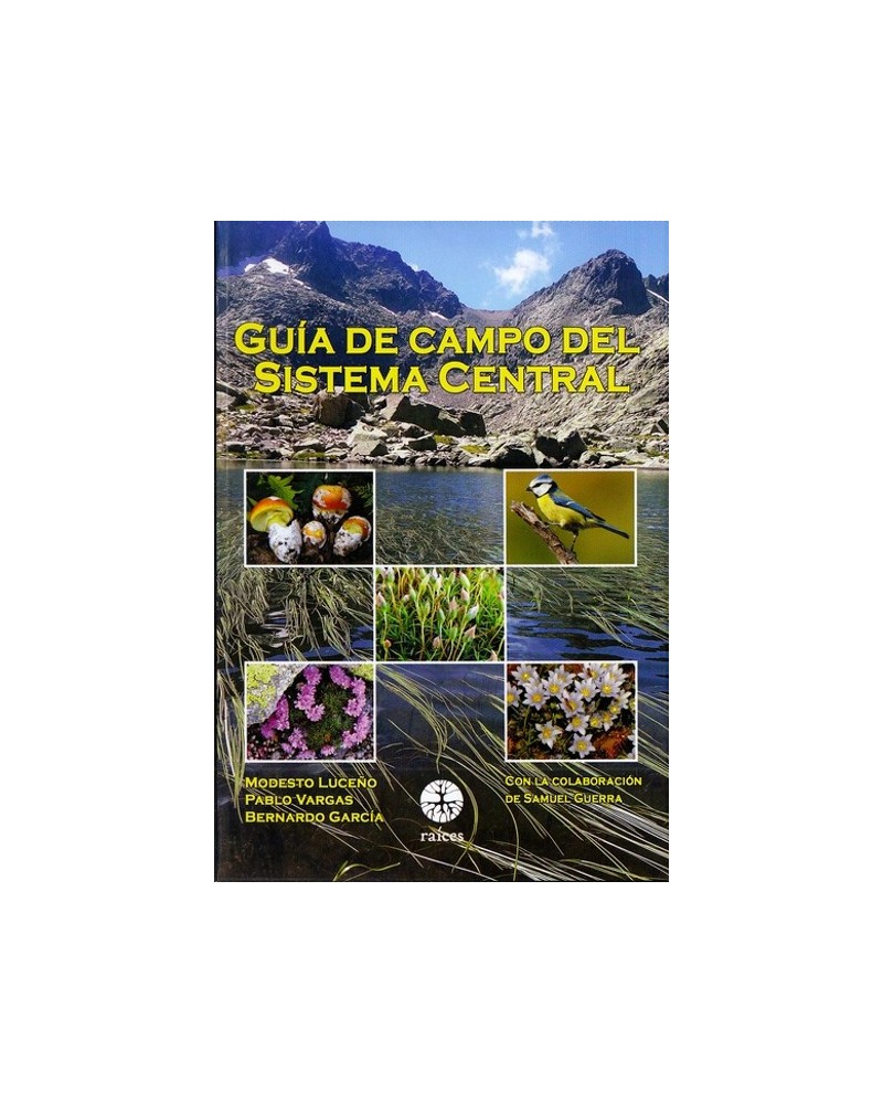 Guía de campo del Sistema Central, por Modesto Luceño / Pablo Vargas / Bernardo García. Ed. Raíces