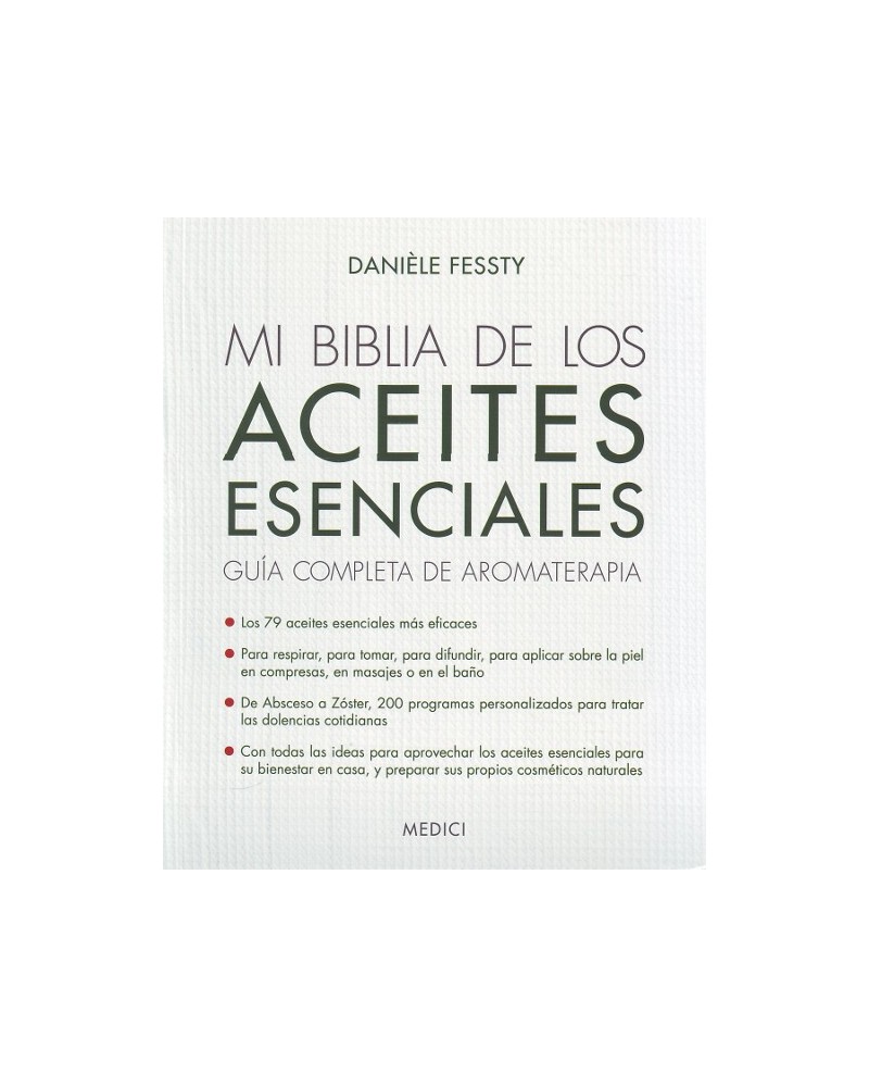 Mi biblia de los aceites esenciales, por Danièle Fessty. Ed. Medici