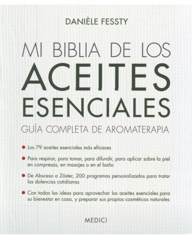 Mi biblia de los aceites esenciales, por Danièle Fessty. Ed. Medici