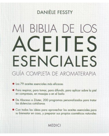 Mi biblia de los aceites esenciales, por Danièle Fessty. Ed. Medici