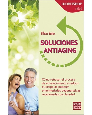 Soluciones antiaging, por Ethan Yates. Ed. Robinbook