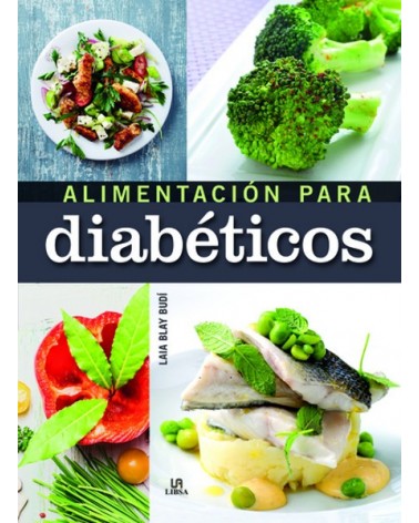 Alimentacion para Diabeticos, por Laia Blay Budí. Ed. Libsa