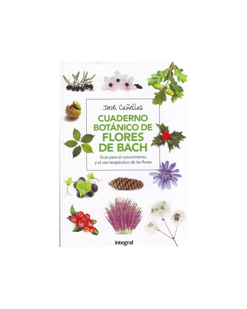Cuaderno Botanico De Las Flores De Bach | Jordi Canellas  | ed. Integral