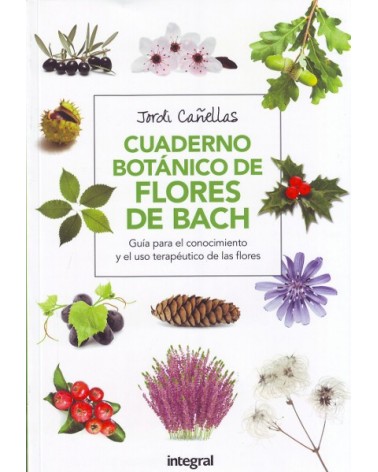 Cuaderno Botanico De Las Flores De Bach | Jordi Canellas  | ed. Integral