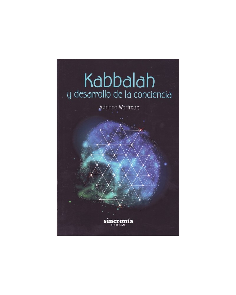 Kabbalah y desarrollo de la conciencia, por Adriana Wortman. Ed. Sincronía