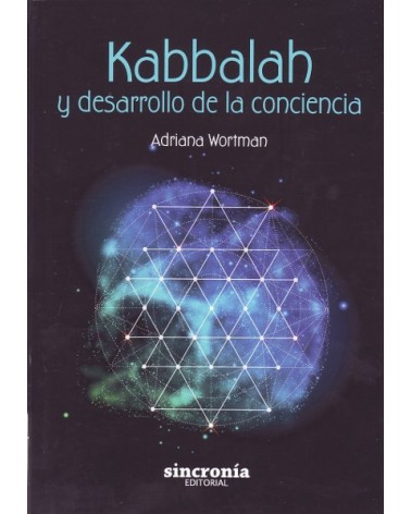 Kabbalah y desarrollo de la conciencia, por Adriana Wortman. Ed. Sincronía