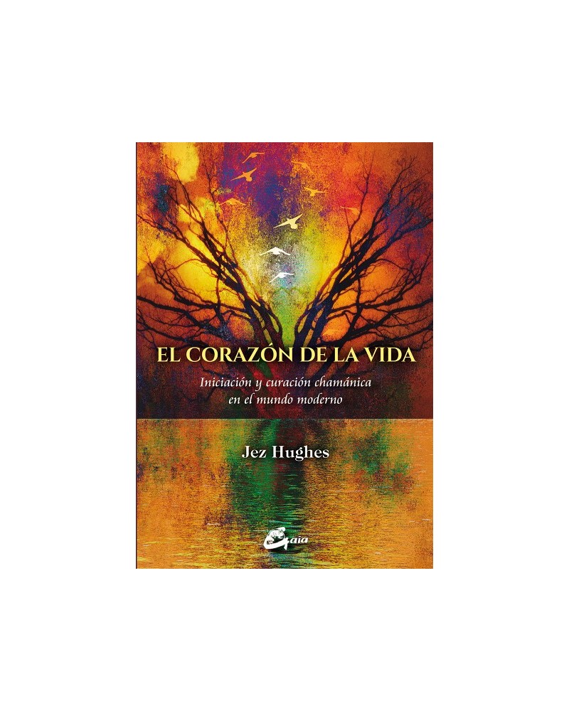 El corazón de la vida, por Jez Hughes. Ed. Gaia