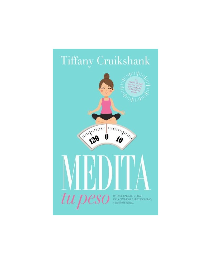 Medita tu peso, por Tiffany Cruikshank. Ed. Urano