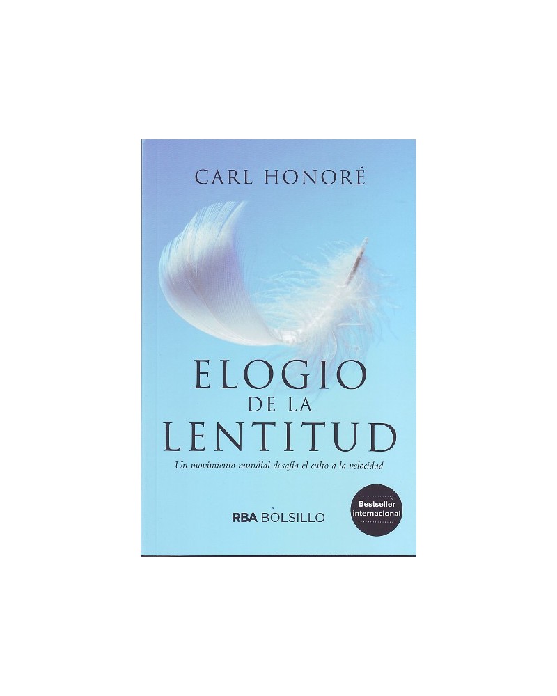 Elogio a la lentitud (bolsillo), por Carl Honoré. Ed. RBA
